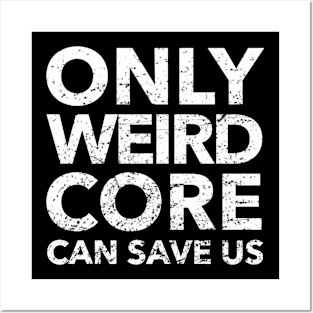 Weirdcore Aesthetic Only Weirdcore Can Save Us Posters and Art